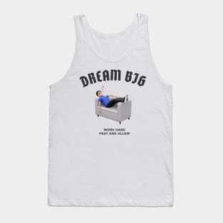 Dream Big Work Hard Pray and Allow Tank Top